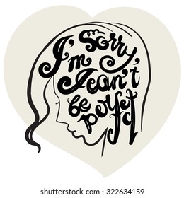 Hand drawn inspirational and encouraging quote. I'm sorry, I can't be perfect. Vector isolated typography design element for greeting cards, posters and print invitations.