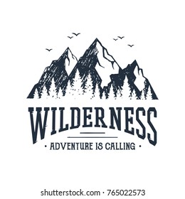 Hand drawn inspirational label with mountains and pine trees textured vector illustrations and "Wilderness. Adventure is calling" lettering.
