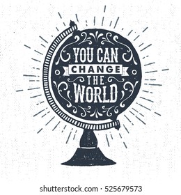 Hand Drawn Inspirational Label With Textured Globe Model Vector Illustration And 