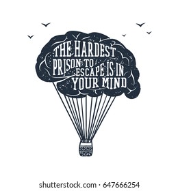 Hand drawn inspirational label with textured brain vector illustration and "The hardest prison to escape is in your mind" lettering.