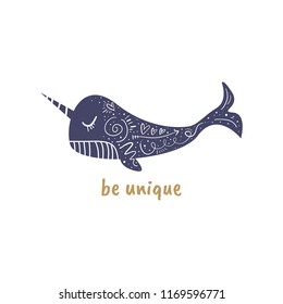 Hand drawn inspirational lettering postcard and poster with narwhal. Vector illustration