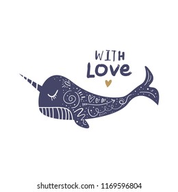 Hand drawn inspirational lettering postcard and poster with narwhal. Vector illustration