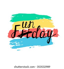 Hand drawn inspirational phrase with wordplay friday - funday on colored strokes background.