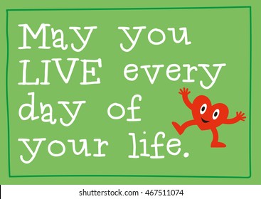 Hand drawn inspirational quote proverb about living every day