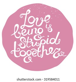 Hand drawn inspirational quote. Vector isolated typography design element for banners, t-shirts,  greeting cards, posters and print invitations.