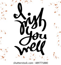 Hand drawn inspirational quote in vintage style on a white background with dots. I wish you well.