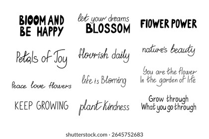 Hand drawn inspirational quotes about flowers, blooming, growth, and kindness. Whimsical and playful lettering, perfect for greeting cards, nursery prints, planners, and wall art.
