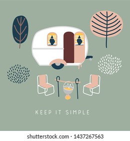 Hand drawn inspirational vector illustration with trees, bonfire, camping van and "Keep it simple" lettering.