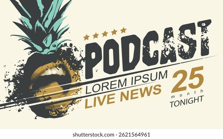 Hand drawn internet banner for podcast or internet radio featuring a pineapple with a singing or talking human mouth and a caption. Suitable for advertising or logo. No AI used