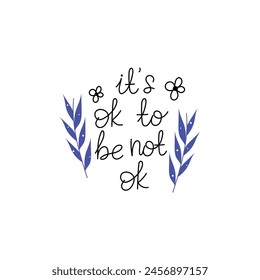 Dibujado a mano "Está bien no estar bien" Caligrafía Vector de texto de diseño.