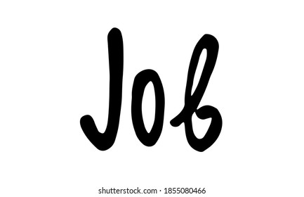 Hand drawn job phrase. Vector illustration isolated on white background. Template for sticker pack, greeting card, school banner or office poster