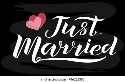 Hand drawn Just married white lettering text with hearts on chalkboard background, vector illustration. Just married for invitation and postcards. Wedding phrase. Just married calligraphy.