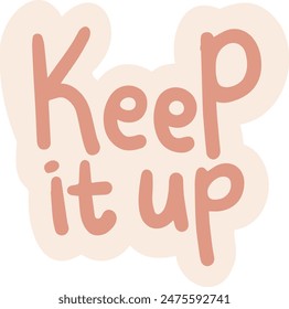 Hand Drawn Keep It Up Positive Affirmation Sticker