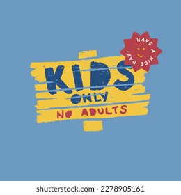 Hand drawn Kids Only No Adult Slogan or sticker