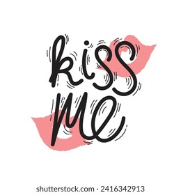 Hand Drawn Kiss Me Calligraphy Text Vector Design.