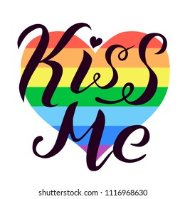 Hand drawn Kiss me lettering on rainbow heart background. Gay rights concept. Vector hand lettering, homosexuality emblem. Banner, poster, placard, invitation card typographic design. St valentines day.