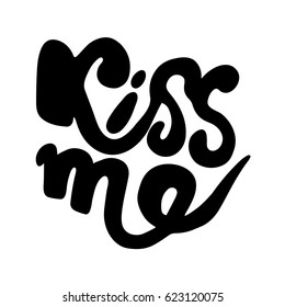 Hand drawn Kiss me as Valentines Day logotype, badge/icon, poster/card/invitation/banner. Valentines romantic quote 'Kiss me' vector lettering typography