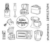 Hand drawn kitchen appliances set. Coffee maker, different types of mixers, toaster, electric kettle, blender, microwave oven, stand mixer. Set of household kitchen appliances in the style of doodle.