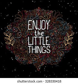 hand drawn label with phrase "Enjoy the little things"