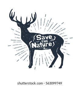 Hand drawn label with textured deer vector illustration and "Save the nature" inspirational lettering.