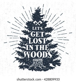 Hand drawn label with textured fir tree vector illustration and "Let's get lost in the woods" lettering.