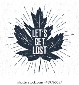 Hand drawn label with textured maple leaf vector illustration and "Let's get lost" lettering.