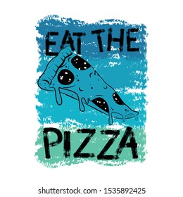 Hand drawn label with textured pizza slice vector illustration and "Eat the Pizza" lettering.