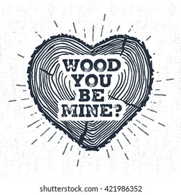 Hand drawn label with textured tree trunk vector illustration and "Wood you be mine?" lettering.