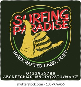 Hand drawn label typeface named Surfing Paradise. Hand drawn illustraion. Logo font. Lettering printing type.