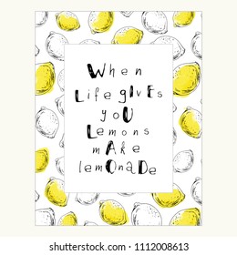 Hand drawn lemon frame. Ink sketch and yellow watercolor stain. Vertical background with hand lettering text in the middle. When life gives you lemons.