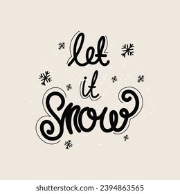 Hand Drawn Let It Snow Calligraphy Text Vector Design.