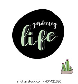 Hand drawn Letter. gardening life.
