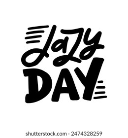 Hand drawn lettering about Summer - LAZY DAY. Funny season slogan. Isolated calligraphy quote for travel agency, beach party. Great design for banner, postcard, print or poster.