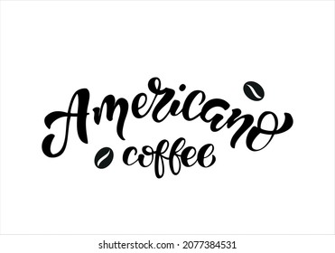 Hand drawn lettering americano coffee. Vector illustration. Typography text design for a coffee house. Set of vector inscriptions.