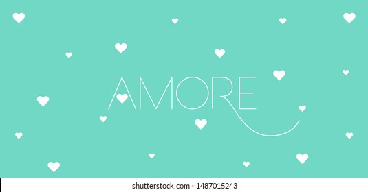 Hand drawn lettering "AMORE"- mean LOVE, written in Italian, on turquoise background. Flat vector illustration for wedding design, Valentine`s Day cards, posters, greetings, invitations, prints, web.