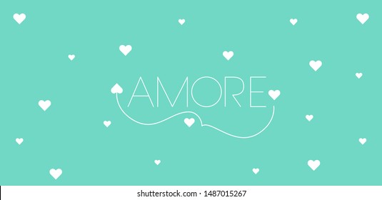 Hand drawn lettering "AMORE"- mean LOVE, written in Italian, on turquoise background. Flat vector illustration for wedding design, Valentine`s Day cards, posters, greetings, invitations, prints, web.