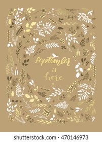 Hand drawn lettering " Autumn is here " card with decorative gold elements floral frame, vector illustration