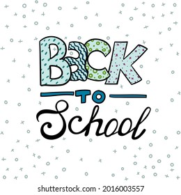 Hand drawn lettering "Back to school". Fashionable font and original decoration of the inscription