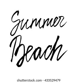 Hand drawn lettering background with Summer Beach. Typography poster, Ink brush calligraphy  for decoration,  bag, t-short.  Vector Illustration isolated on white 