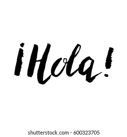 Hand drawn lettering background with word Hola. Ink illustration. Spanish theme. Modern brush calligraphy. Vector illustration