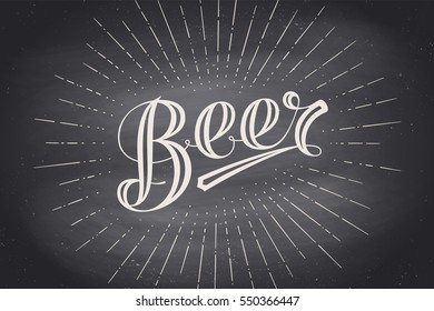 Hand drawn lettering Beer on chalkboard background. Monochrome vintage drawing for bar, pub and trendy beer themes. Print for poster, menu, sticker, t-shirt. Vector Illustration