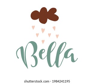 Hand drawn lettering Bella. T shirt design. For apparel, poster, card, badge, label. Vector illustration isolated on white background.