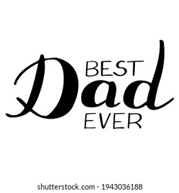 Hand drawn lettering Best dad ever