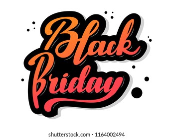 Hand drawn lettering "Black friday" Typographical Background, vector design. Lettering for web, polygraphy, congratulations, promotional pictures news, invitations, postcards, banners, posters