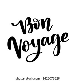 Hand drawn lettering. Bon voyage phrase. Isolated vector illustration. Handwritten modern calligraphy. Inscription for postcards, posters, prints, greeting cards.