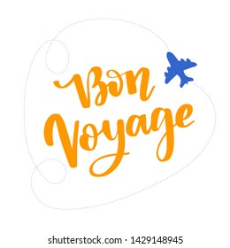 Hand drawn lettering. Bon voyage phrase. Isolated vector illustration. Handwritten modern calligraphy. Inscription for postcards, posters, prints, greeting cards.