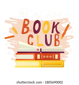 Hand Drawn Lettering Book Club Inscription For Invitation And Greeting Card, Promo , Prints, Flyer, Cover, And Posters. Vector Vintage Illustration With Open Books