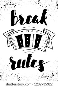 Hand drawn lettering Break the rules