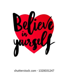 Hand drawn lettering calligraphy phrase Believe in yourself on red heart. Isolated. Vector text. Motivation and inspiration quote. Black color. Print, banner, poster.