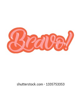 Hand drawn lettering card with heart. The inscription: Bravo. Perfect design for greeting cards, posters, T-shirts, banners, print invitations.